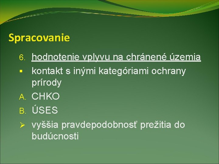 Spracovanie 6. § A. B. Ø hodnotenie vplyvu na chránené územia kontakt s inými