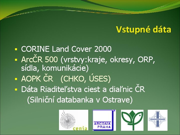 Vstupné dáta CORINE Land Cover 2000 § ArcČR 500 (vrstvy: kraje, okresy, ORP, sídla,