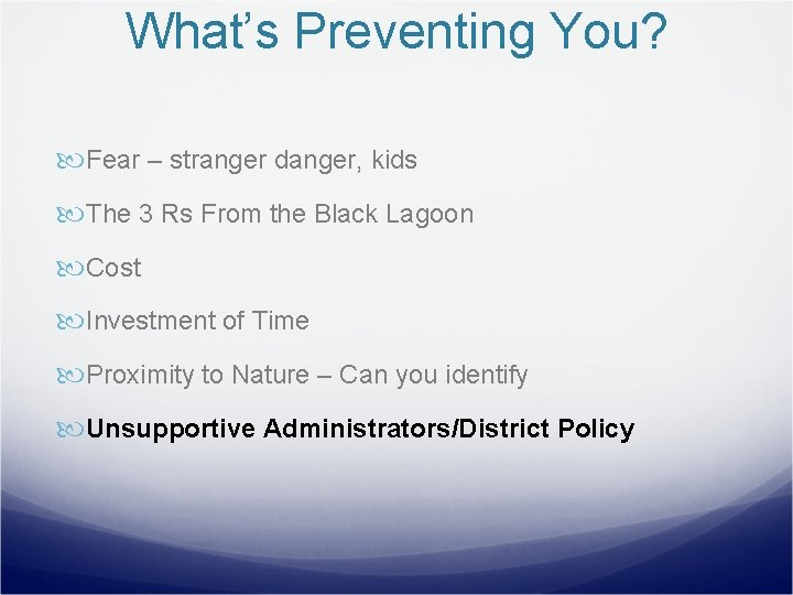 What’s Preventing You? Fear – stranger danger, kids The 3 Rs From the Black