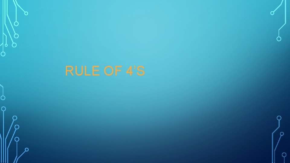 RULE OF 4’S 