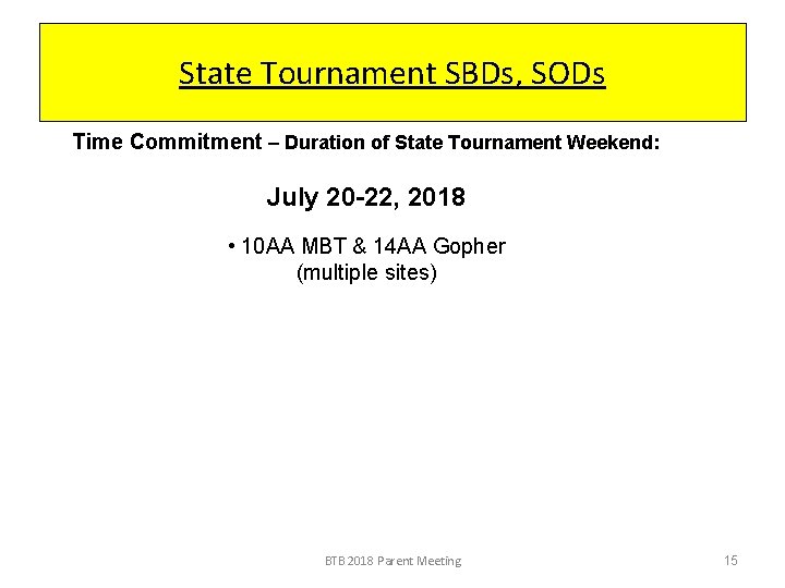 State Tournament SBDs, SODs Time Commitment – Duration of State Tournament Weekend: July 20