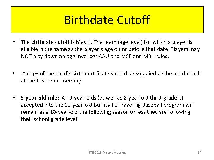 Birthdate Cutoff • The birthdate cutoff is May 1. The team (age level) for
