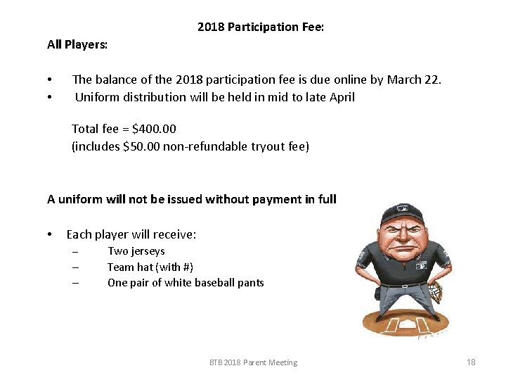 2018 Participation Fee: All Players: • • The balance of the 2018 participation fee