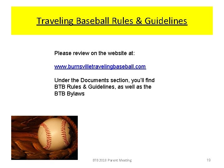 Traveling Baseball Rules & Guidelines Please review on the website at: www. burnsvilletravelingbaseball. com