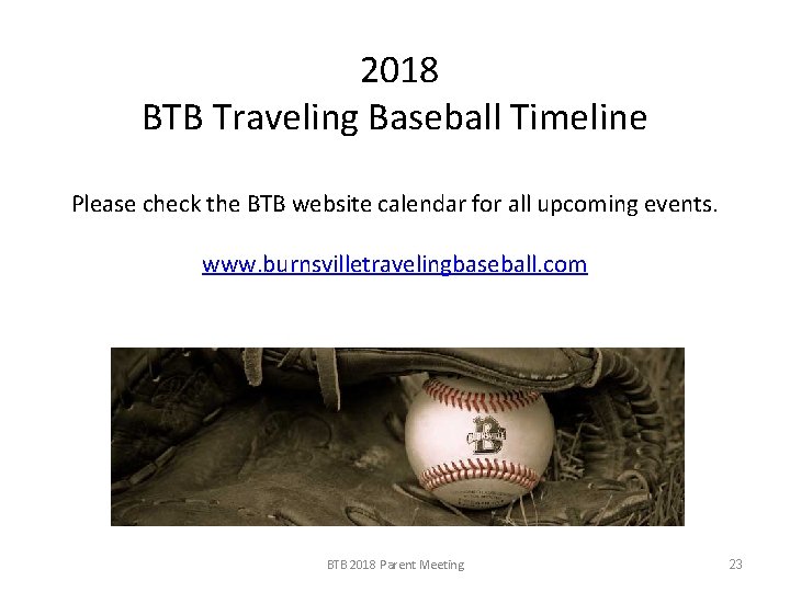 2018 BTB Traveling Baseball Timeline Please check the BTB website calendar for all upcoming