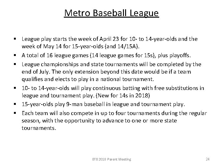 Metro Baseball League § League play starts the week of April 23 for 10