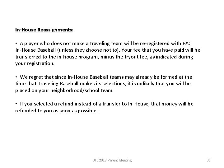 In-House Reassignments: • A player who does not make a traveling team will be
