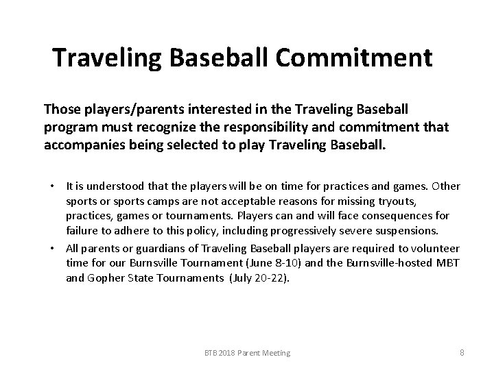 Traveling Baseball Commitment Those players/parents interested in the Traveling Baseball program must recognize the