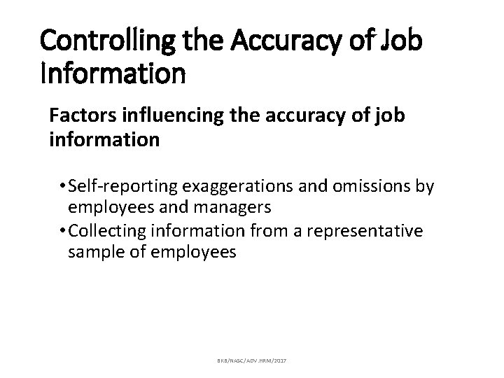 Controlling the Accuracy of Job Information Factors influencing the accuracy of job information •