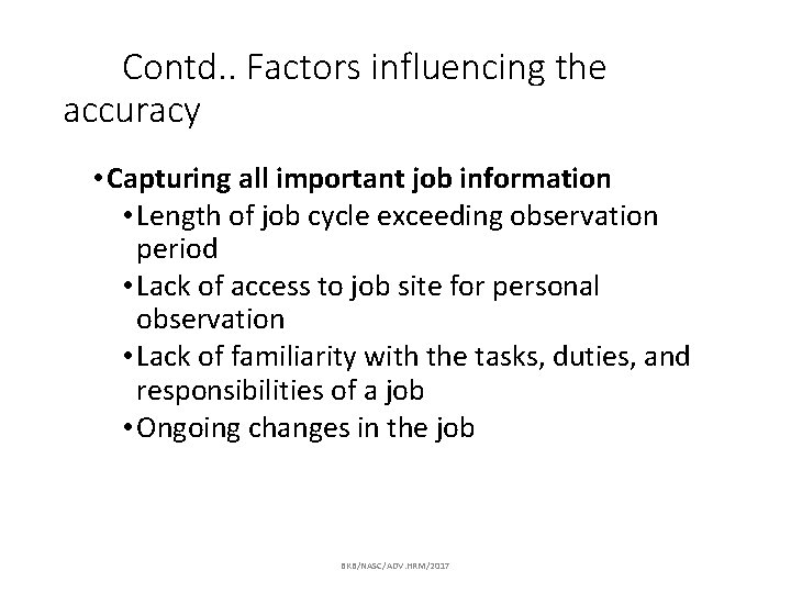 Contd. . Factors influencing the accuracy • Capturing all important job information • Length