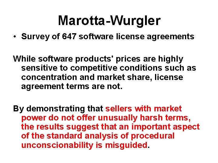 Marotta-Wurgler • Survey of 647 software license agreements While software products' prices are highly