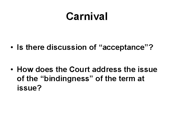 Carnival • Is there discussion of “acceptance”? • How does the Court address the