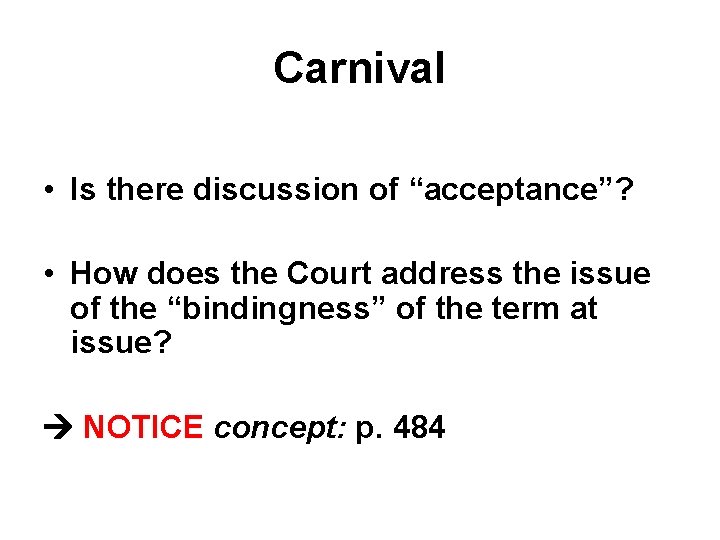 Carnival • Is there discussion of “acceptance”? • How does the Court address the