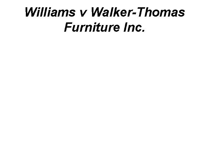 Williams v Walker-Thomas Furniture Inc. 