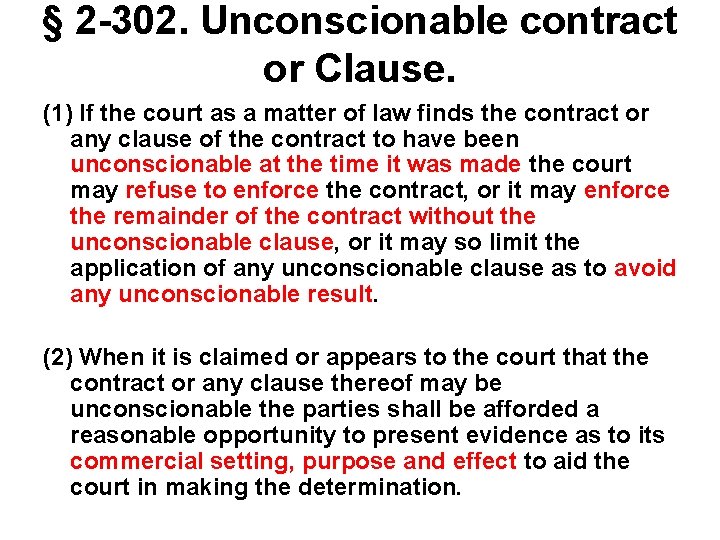§ 2 -302. Unconscionable contract or Clause. (1) If the court as a matter