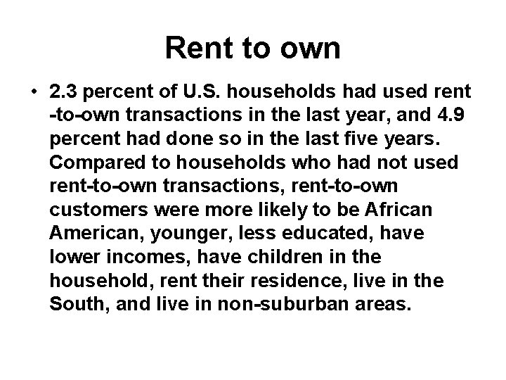 Rent to own • 2. 3 percent of U. S. households had used rent