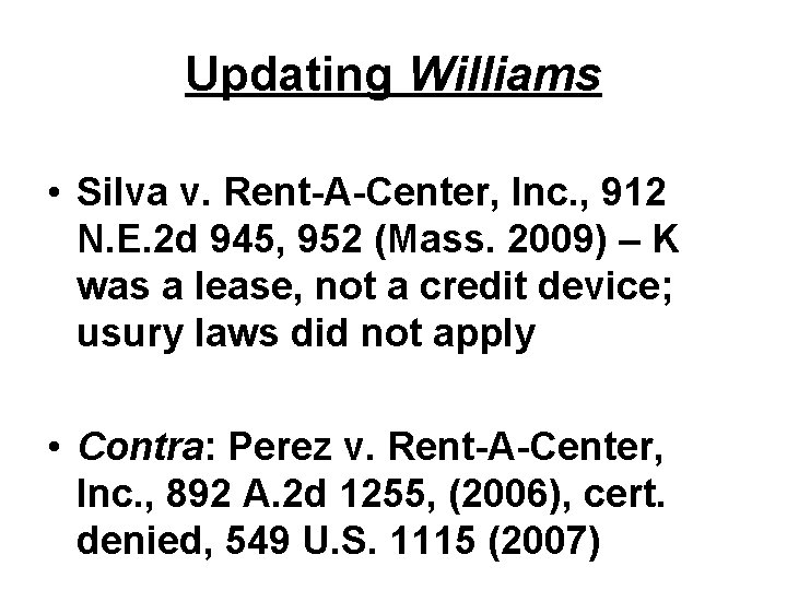 Updating Williams • Silva v. Rent-A-Center, Inc. , 912 N. E. 2 d 945,
