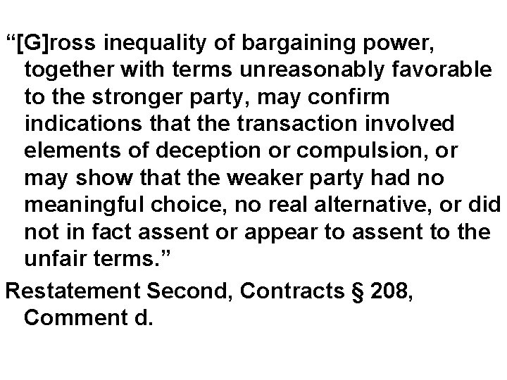 “[G]ross inequality of bargaining power, together with terms unreasonably favorable to the stronger party,