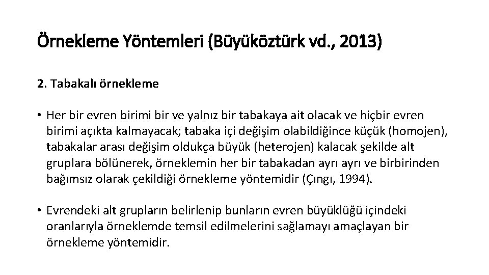 Örnekleme Yöntemleri (Büyüköztürk vd. , 2013) 2. Tabakalı örnekleme • Her bir evren birimi