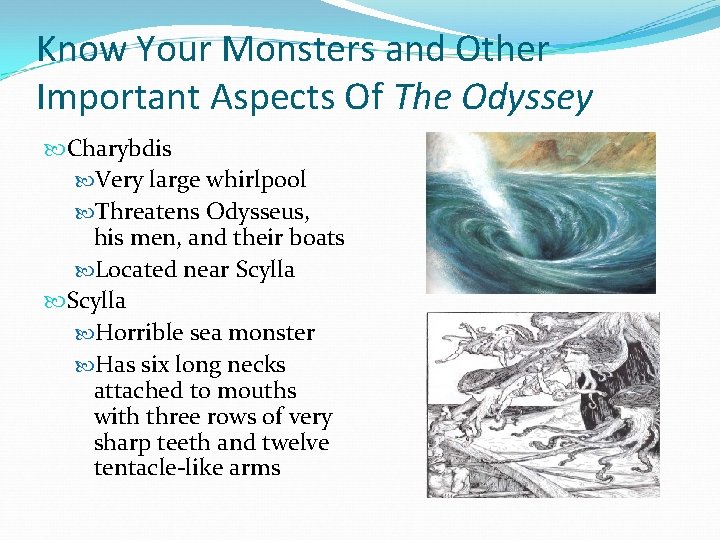Know Your Monsters and Other Important Aspects Of The Odyssey Charybdis Very large whirlpool