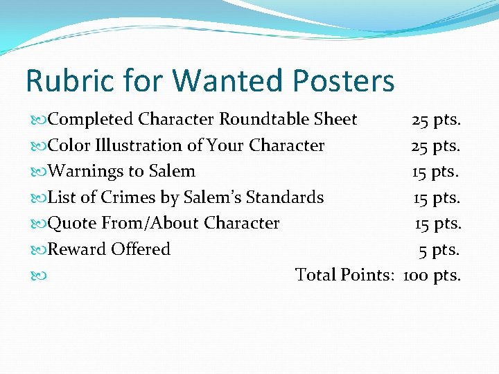 Rubric for Wanted Posters Completed Character Roundtable Sheet 25 pts. Color Illustration of Your
