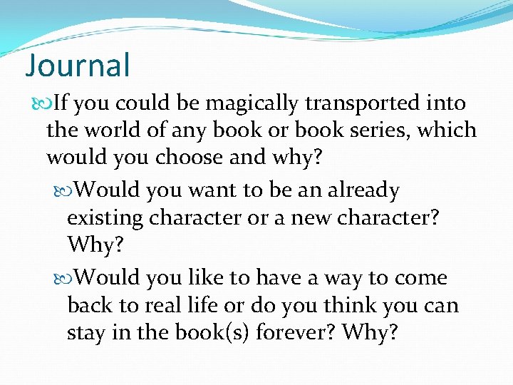 Journal If you could be magically transported into the world of any book or