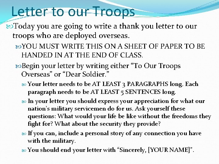Letter to our Troops Today you are going to write a thank you letter