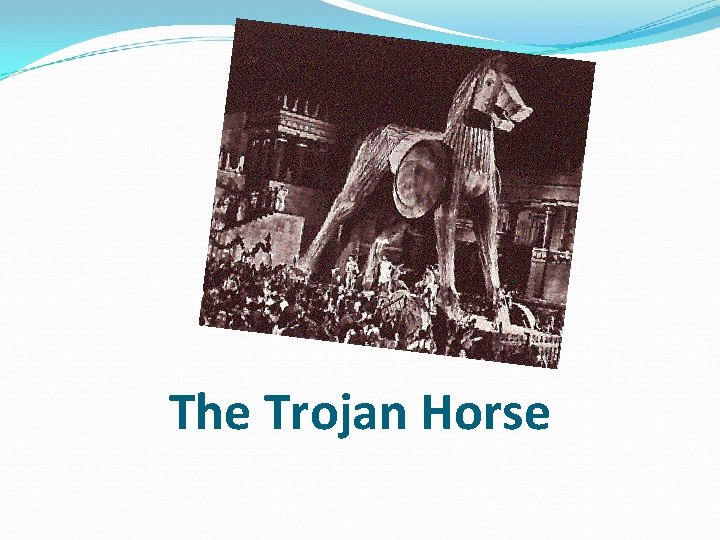 The Trojan Horse 