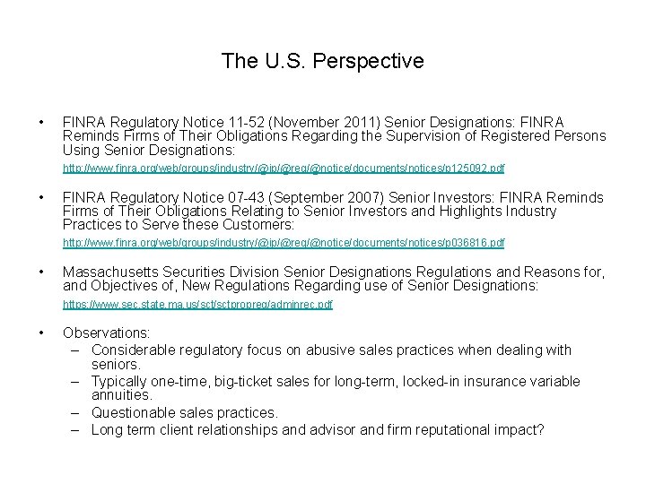 The U. S. Perspective • FINRA Regulatory Notice 11 -52 (November 2011) Senior Designations: