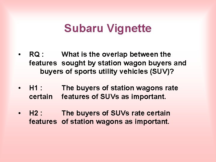 Subaru Vignette • RQ : What is the overlap between the features sought by