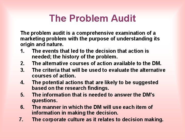 The Problem Audit The problem audit is a comprehensive examination of a marketing problem