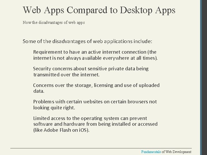 Web Apps Compared to Desktop Apps Now the disadvantages of web apps Some of