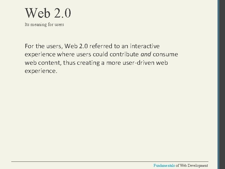 Web 2. 0 Its meaning for users For the users, Web 2. 0 referred