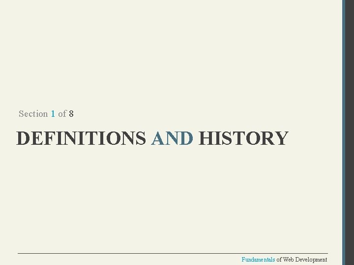 Section 1 of 8 DEFINITIONS AND HISTORY Fundamentals of Web Development 