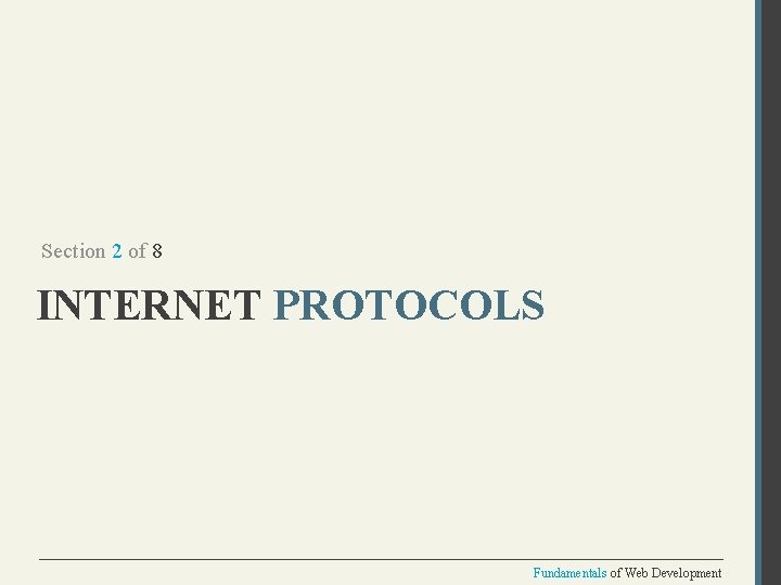 Section 2 of 8 INTERNET PROTOCOLS Fundamentals of Web Development 
