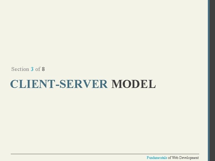 Section 3 of 8 CLIENT-SERVER MODEL Fundamentals of Web Development 