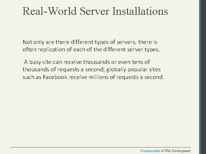 Real-World Server Installations Not only are there different types of servers, there is often