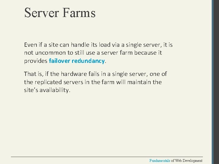 Server Farms Even if a site can handle its load via a single server,