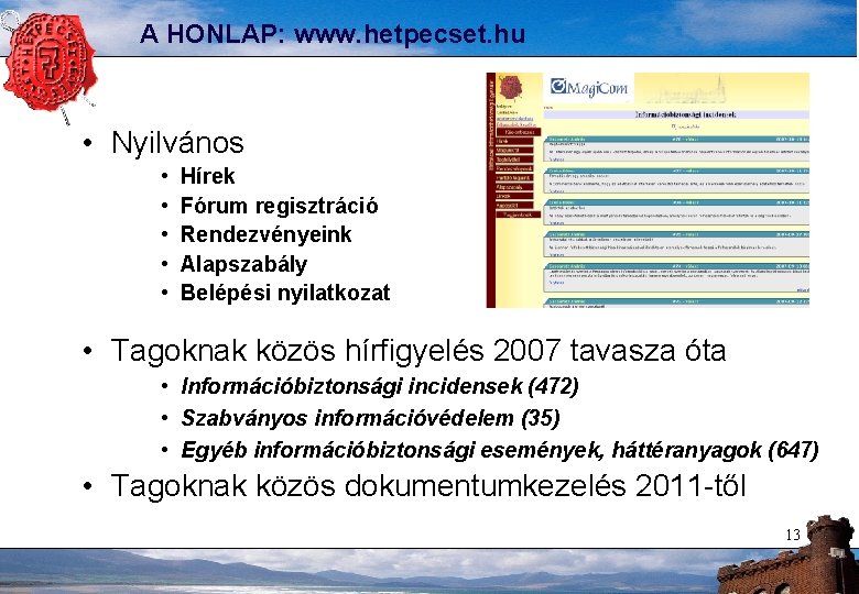 A HONLAP: www. hetpecset. hu • Nyilvános • • • Hírek Fórum regisztráció Rendezvényeink
