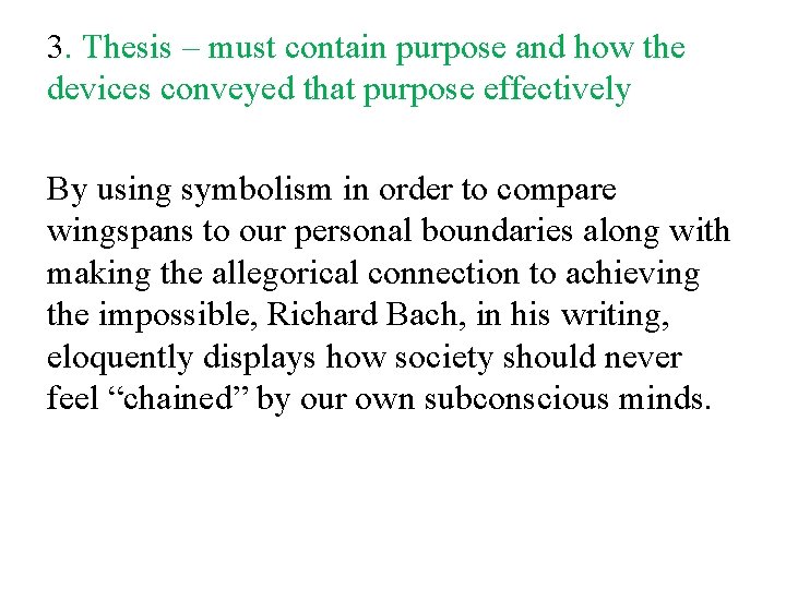 3. Thesis – must contain purpose and how the devices conveyed that purpose effectively