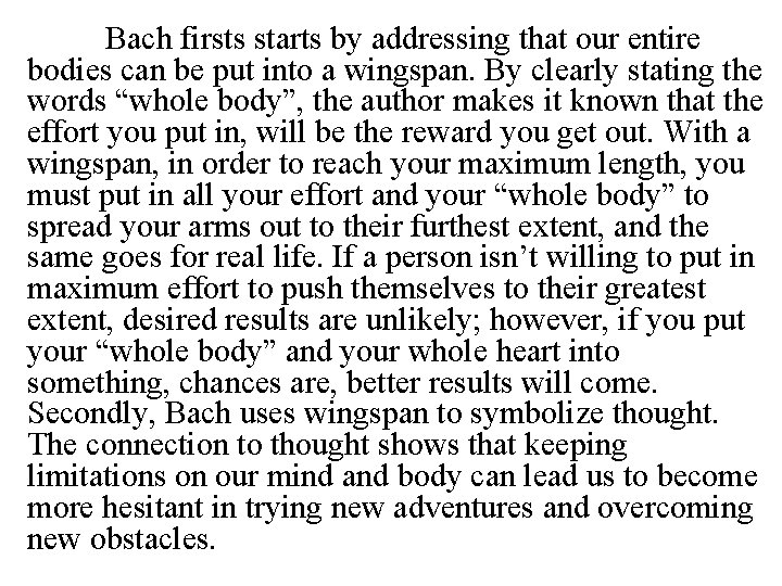 Bach firsts starts by addressing that our entire bodies can be put into a