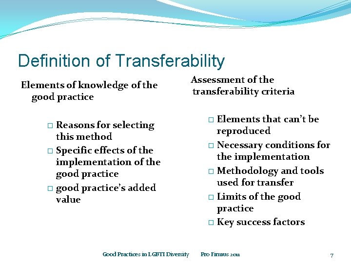 Definition of Transferability Elements of knowledge of the good practice Reasons for selecting this