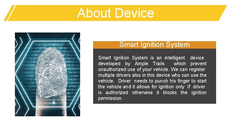 About Device Smart Ignition System is an intelligent device developed by Ample Trails which
