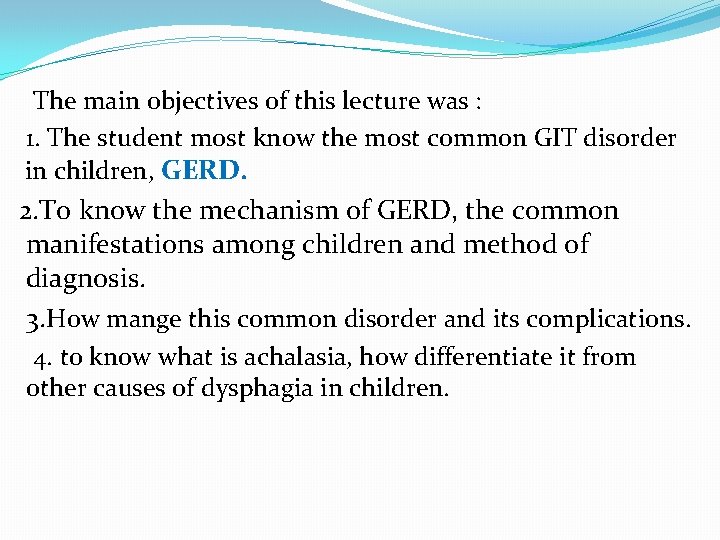 The main objectives of this lecture was : 1. The student most know the