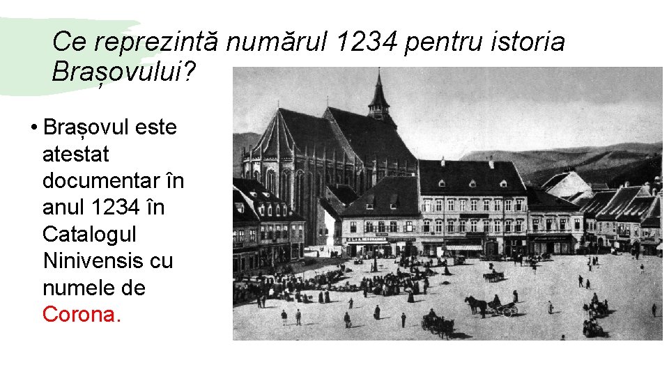 Ce reprezintă numărul 1234 pentru istoria Brașovului? • Brașovul este atestat documentar în anul