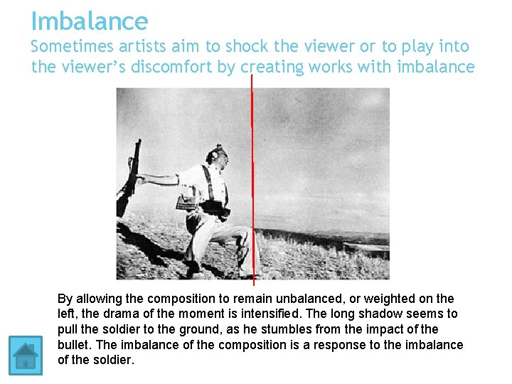 Imbalance Sometimes artists aim to shock the viewer or to play into the viewer’s