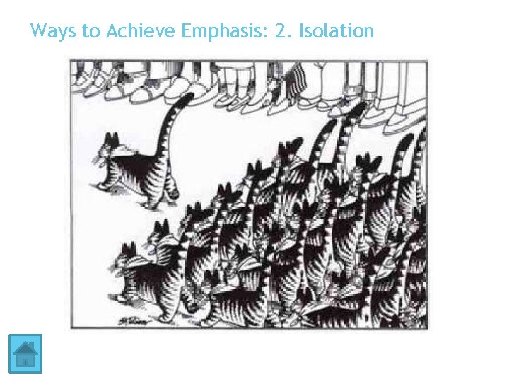 Ways to Achieve Emphasis: 2. Isolation 