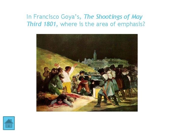 In Francisco Goya’s, The Shootings of May Third 1801, where is the area of