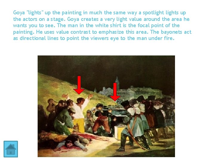 Goya "lights" up the painting in much the same way a spotlights up the