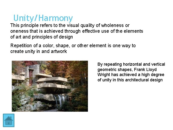 Unity/Harmony This principle refers to the visual quality of wholeness or oneness that is